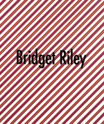 Bridget Riley: 1961 - 1999 : ausgewählte Gemälde : [diese Publikation erscheint anläßlich der Ausstellung "Bridget Riley, ausgewählte Gemälde", 31.10.1999 - 9.1.2000, Kunstverein für die Rheinlande und Westfalen, Düsseldorf]