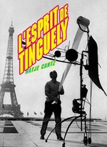 L'esprit de Tinguely [dieser Katalog erscheint anlässlich der Ausstellung "L'esprit de Tinguely", Kunstmuseum Wolfsburg vom 20. Mai bis 3. Oktober 2000, Jean Tinguely, Basel, vom 15. November 2000 bis 22. April 2001]