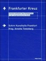 Frankfurter Kreuz: Transformationen des Alltäglichen in der zeitgenössischen Kunst : Schirn Kunsthalle, 16. Juni - 12. August 2001