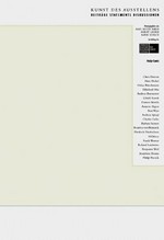 Die Kunst des Ausstellens: Beiträge - Statements - Diskussionen : [Dokumentation der internationalen Tagung, die vom 26. bis zum 28. April 2001 an der Staatlichen Akademie der Bildenden Künste Stuttgart unter dem Titel "Die Kun