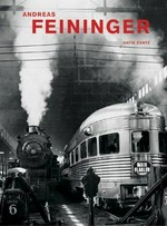 Andreas Feininger: that's photography : [this catalogue is published in conjunction with the exhibition "Andreas Feininger, thats photography" Galerie der Stadt Stuttgart, May 7 until August 1, 2004 and other Eurepean museums]