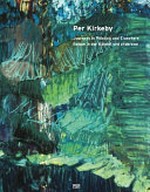 Per Kirkeby: Reisen in der Malerei und anderswo : Werke aus einer Privatsammlung