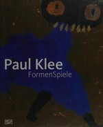 Paul Klee - Formenspiele [diese Publikation erscheint anlässlich der Ausstellung "Paul Klee - Formenspiele", Albertina, Wien, 9. Mai bis 10. August 2008]