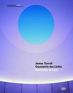 James Turrell - Geometrie des Lichts [diese Publikation erscheint anlässlich der Ausstellung "James Turrell - Geometrie des Lichts", Zentrum für Internationale Lichtkunst Unna, 31. Januar - 31. Mai 2009] = James Turrell - Geometry of light