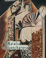 Natalia Goncharova: between Russian tradition and European modernism : [this catalogue is published in conjunction with the exhibition "Natalia Gontscharowa - Zwischen russischer Tradition und europäischer Moderne", Opelvillen Rüsselsheim, October 5, 2009 to January 24, 2010, Kunsthalle St. Annen, Lübeck, February 7 to May 30, 2010, Angermuseum, Erfurt, June 12 to October 3, 2010]