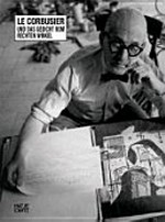 Le Corbusier - Das Gedicht vom Rechten Winkel [...erscheint anlässlich der Ausstellung "Le Corbusier und das Gedicht vom rechten Winkel" im Architekturmuseum der TU München in der Pinakothek der Moderne, 21. Juni bis 2. September 2012]