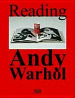 Reading Andy Warhol [Autor, Illustrator, Verleger : diese Publikation erscheint anlässlich der Ausstellung "Reading Andy Warhol", Museum Brandhorst, München, 18. September 2013 bis 12. Januar 2014]