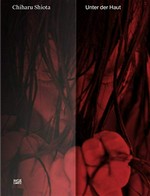 Chiharu Shiota - Unter der Haut = Chiharu Shiota - Under the skin Chiharu Shiota - Unter der Haut = Chiharu Shiota - Under the skin