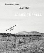 James Turrell: Extraordinary ideas - realized