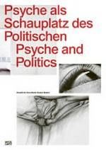 Psyche als Schauplatz des Politischen = Psyche and politics