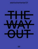 The way out: steirischerherbst '21, 9.9.-10.10.21