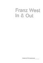 Franz West: in & out [dieses Buch erscheint zur Ausstellung "Franz West: in & out", Museum für Neue Kunst, ZKM Karlsruhe, 3.12. 2000 - 25. 2. 2001, Museo Nacional Centro de Arte Reina Sofia, 19. 4.2001 - 24. 6. 2001]