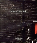 James Coleman [diese Publikation erscheint anlässlich der Ausstellung von "James Coleman" im Lenbachhaus/Kunstbau München, 20. April - 21 Juli 2002]
