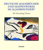 Deutsche Malerbücher und Mappenwerke im 20. Jahrhundert: die Sammlung Classen im Kunstmuseum Pablo Picasso Münster
