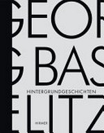 Georg Baselitz - Hintergrundgeschichten [Staatliche Kunstsammlungen Dresden, Residenzschloss, 21.9. - 2.12.2013]