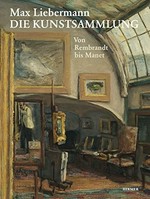 Max Liebermann - Die Kunstsammlung: von Rembrandt bis Manet