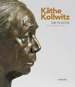 Käthe Kollwitz - Die Plastik: Werkverzeichnis