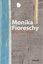 Monika Fioreschy - Strip-Cut-Collage: Gedankenfelder
