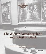 Die Wiener Gemäldegalerie unter Gustav Glück: von der kaiserlichen Sammlung zum modernen Museum