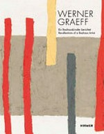 Werner Graeff: Ein Bauhauskünstler berichtet = Werner Graeff: Recollections of a Bauhaus artist