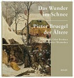 Das Wunder im Schnee: Pieter Bruegel der Ältere