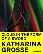 Katharina Grosse - Wolke in Form eines Schwertes = Katharina Grosse - Cloud in the form of a sword