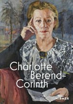 Charlotte Berend-Corinth - Wiederentdeckt! Charlotte Berend-Corinth - Rediscovered!