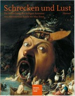 Schrecken und Lust: die Versuchung des heiligen Antonius von Hieronymus Bosch bis Max Ernst : eine Ausstellung des Bucerius Kunst Forums, 9. Februar bis 18. Mai 2008