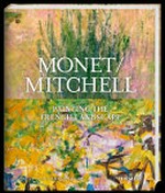 Monet/Mitchell: painting the French landscape