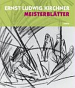 Ernst Ludwig Kirchner - Meisterblätter: Zeichnungen aus dem Brücke-Museum Berlin : [Brücke-Museum, 30. Mai bis 31. August 2008, Museumsberg Flensburg, 29. März bis 31. Mai 2009]