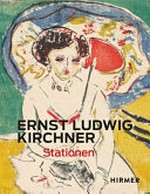 Ernst Ludwig Kirchner - Stationen: Internationale Tage Ingelheim 2023