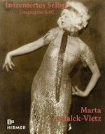 Inszeniertes Selbst: Staging the self : Marta Astfalck-Vietz