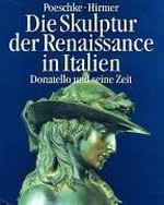 Die Skulptur der Renaissance in Italien: Bd. 1 Donatello und seine Zeit