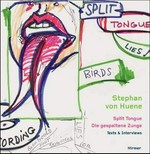 Stephan von Huene - Die gespaltene Zunge: Texte & Interviews = Stephan von Huene - Split tongue