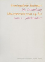 Staatsgalerie Stuttgart - Die Sammlung: Meisterwerke vom 14. bis zum 21. Jahrhundert
