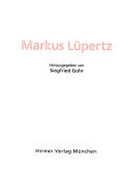 Markus Lüpertz [Kunsthalle der Hypo-Kulturstiftung, München, 11. Juli bis 14. September 1997; Von der Heydt-Museum Wuppertal, 28. September bis 9. November 1997]