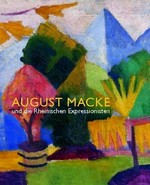 August Macke und die Rheinischen Expressionisten: Werke aus dem Kunstmuseum Bonn und anderen Sammlungen