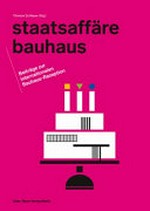 Staatsaffäre Bauhaus: Beiträge zur internationalen Bauhaus-Rezeption