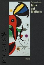 Miró auf Mallorca: Barbara Catoir