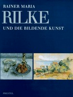 Rainer Maria Rilke und die bildende Kunst seiner Zeit: Clemens-Sels-Museum Neuss, 27.10.1996 - 12.1.1997, Museum Villa Stuck München, 6.2. - 6.4.1997