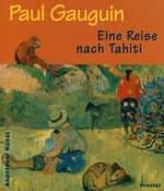 Paul Gauguin: eine Reise nach Tahiti