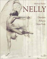 Nelly: Dresden, Athens, New York : from the Photographic Archive of the Benaki Museum, Athens
