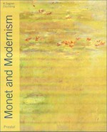 Monet and modernism [... on the occasion of the exhibition "Monet and Modernism" at the Kunsthalle der Hypo-Kulturstiftung Munich, November 23, 2001 - March 10, 2002]