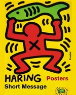 Keith Haring - short message: posters : mit einem Werkverzeichnis der Plakate von Claus von der Osten : [dieses Buch erschien anlässlich der Ausstellung "Keith Haring, Short Messages - Posters", held at the Versicherungskammer Bayern, Munich (13. 11. 2002 -25. 1. 2003), Museum für Kunst und Gewerbe, Hamburg (13. 2. - 4. 5. 2003), Kunstmuseum Heidenheim, (17. 5. - 20. 7. 2003), Kunsthaus Kaufbeuren, (August - September 2003)]