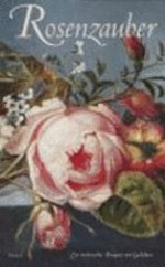 Rosenzauber: ein malerisches Bouquet mit Gedichten