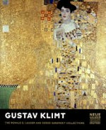 Gustav Klimt: the Ronald S. Lauder and Serge Sabarsky collections : [this catalogue has been published in conjunction with the exhibition "Gustav Klimt - The Ronald S. Lauder and Serge Sabarsky collections", Neue Galerie New York, October 18, 2007 - June 30, 2008]