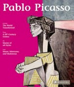 Pablo Picasso [context - the world transformed, fame - a 20th-century genius, art - master of all styles, love - muses, mistresses, and madonnas]