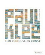 Paul Klee: sein Leben - seine Kunst