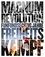 Magnum revolution: 65 Jahre Freiheitskampf