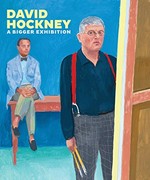 David Hockney: a bigger exhibition : [on the occasion of the exhibition "David Hockney: A bigger exhibition", de Young Museum, San Francisco, October 26, 2013 - January 20, 2014]